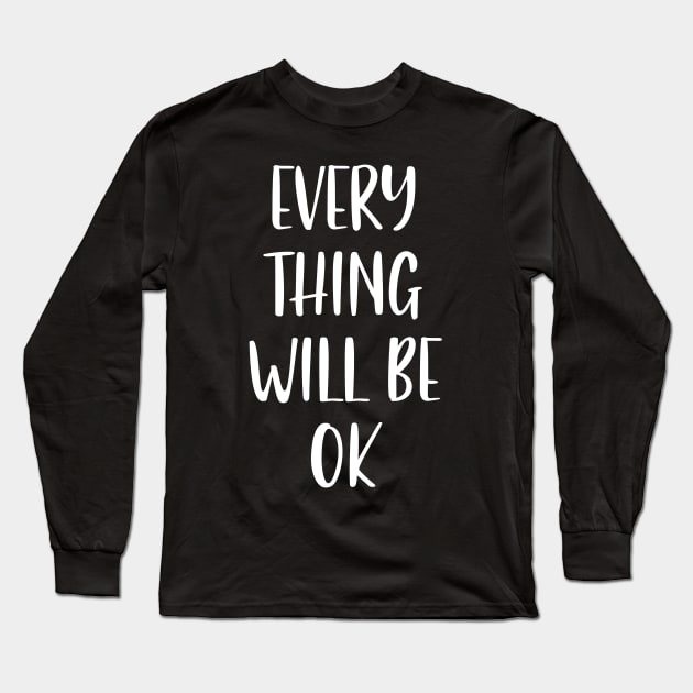 Everything will be ok Long Sleeve T-Shirt by Nichole Joan Fransis Pringle